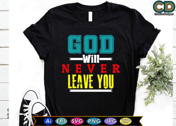God Will Never Leave You Graphics for Crafts & Blogs