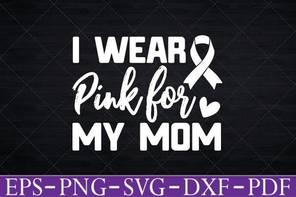 I Wear Pink Awareness Graphics for Crafts