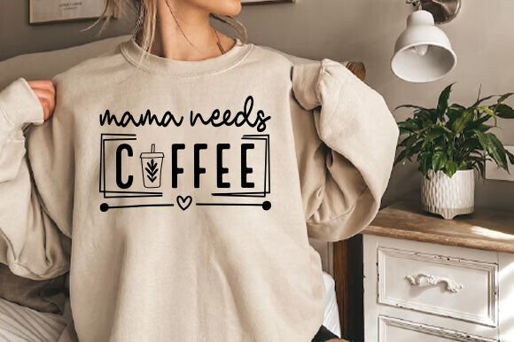 Mama Needs Coffee PNG for Crafts and Graphics