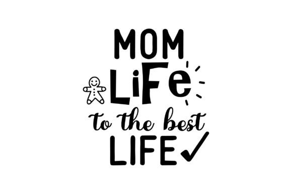 Mom Life Graphics for Crafts and Branding