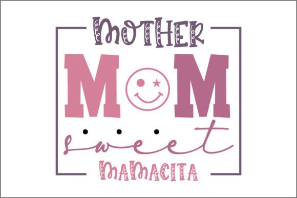 Mother Mom Sweet Mamacita 2: Graphics for Crafts
