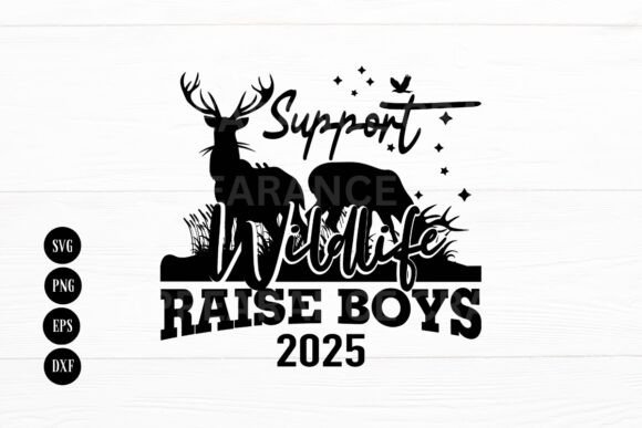Support Wildlife Raise Boy Mom Gift 2025 Graphics